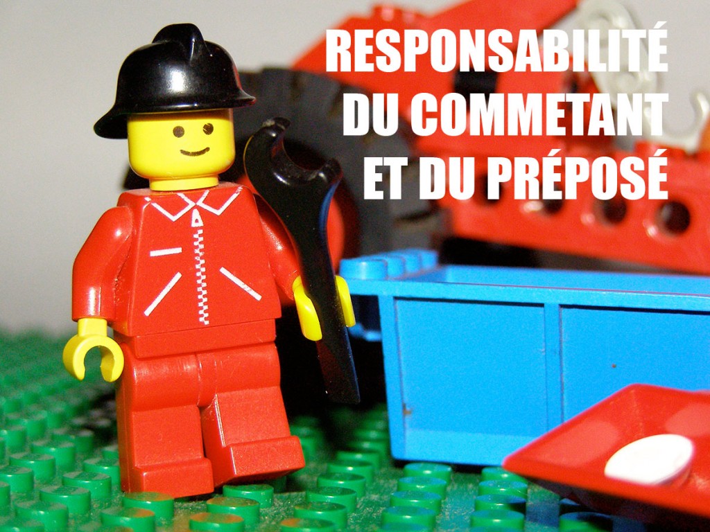 Responsabilité du commettant et du préposé